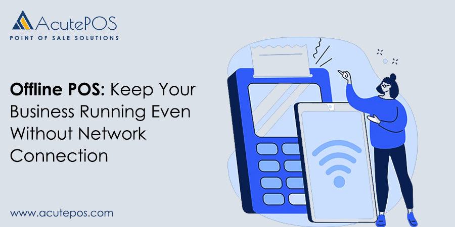 Offline POS System: Keep Your Business Running Even Without Network Connection 
